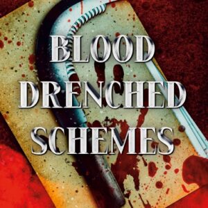 Blood Drenched Schemes (Hard Cover Edition)